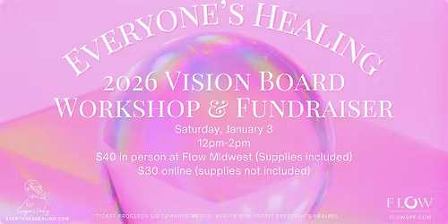 Everyone's Healing 2026 Vision Board Workshop & Fundraiser
