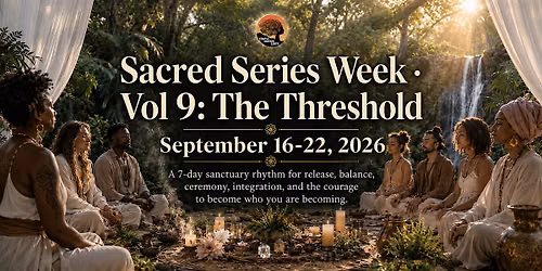 Sacred Series Week \u00b7 Vol 9: The Threshold