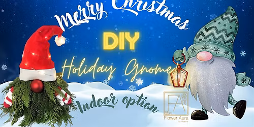 Holiday Gnome Workshop | Flower Aura by Natasha (Calgary)