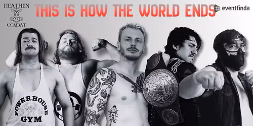Heathen Combat presents... "This Is How The World Ends"