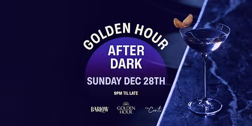 Golden Hour After Dark \u2014 Sunday Dec 28th [BARLOW CLUB]