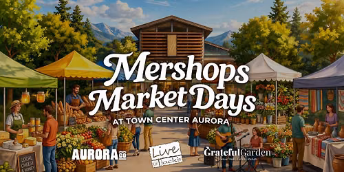 Mershops Market Days at Town Center Aurora