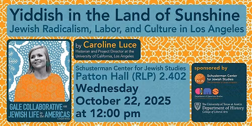 Yiddish in the Land of Sunshine: Jewish Radicalism, Labor, & Culture in LA