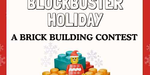 Blockbuster Holiday: Brick Building Contest