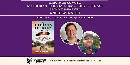 Eric Moskowitz, author of THE HARDEST, LONGEST RACE, in conversation with Andrew Walsh