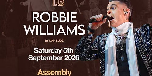 DAN BUDD AS ROBBIE WILLIAMS SATURDAY 5\/09\/26
