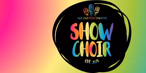 Red Curtain Theatre Show Choir Performance