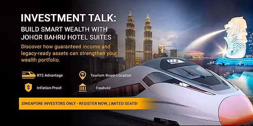 INVESTMENT TALK: Build Smart Wealth with Johor Bahru Hotel Suites