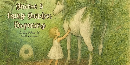 Gnome & Fairy Garden Reopening