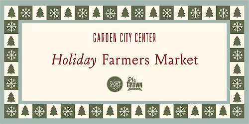 Garden City Center Holiday Farmers Market