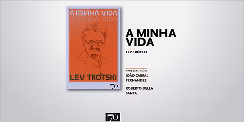 A Minha Vida, de Lev Tr\u00f3tski (sess\u00e3o de apresenta\u00e7\u00e3o)