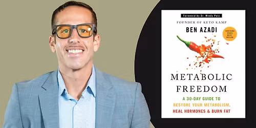 Metabolic Freedom | An Evening with Ben Azadi
