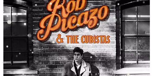 Rob Picazo & The Cubistas! - FREE ENTRY