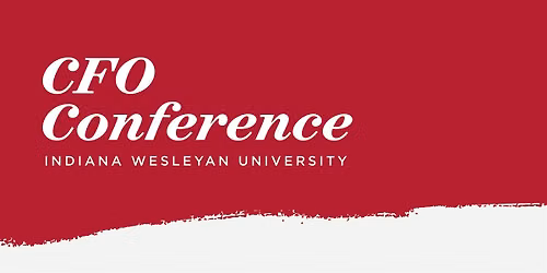 Indiana Wesleyan University CFO Conference