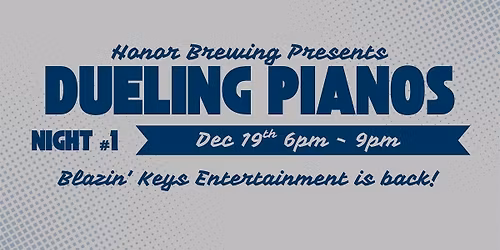 Dueling Pianos!
