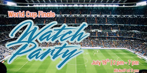 World Cup Finals Watch Party