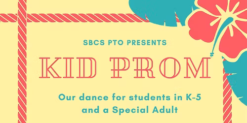 Tropical Kid Prom presented by SBCS PTO