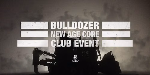 Bulldozer \u2020 New Age Core Party September 2026 \u2020 Schwarzer Keiler Stuttgart