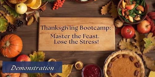 Thanksgiving Bootcamp: Master the Feast. Lose the Stress