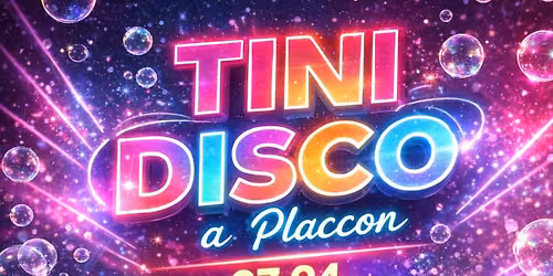 TINI DISCO a Placcon