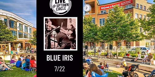 Blue Iris - LIVE @ Uptown Circle