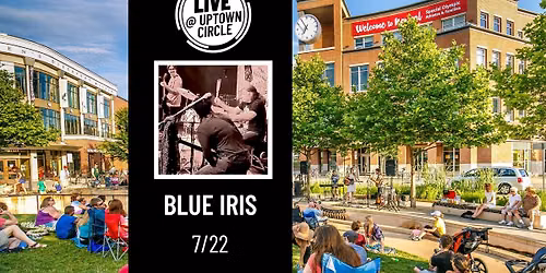 Blue Iris - LIVE @ Uptown Circle