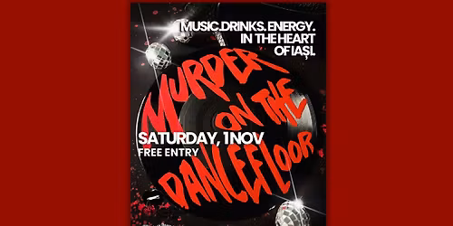 MURDER ON THE DANCE FLOOR | S\u00c2MB\u0102T\u0102, 1 NOIEMBRIE