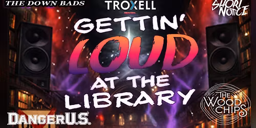 Troxell Presents:  Gettin' Loud at the Library
