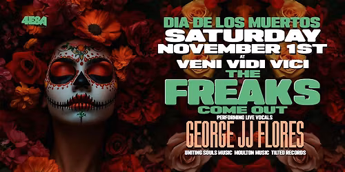 THE FREAKS COME OUT with George JJ Flores