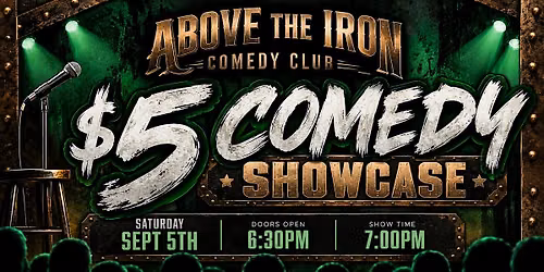 $5 Comedy Showcase at Above The Iron