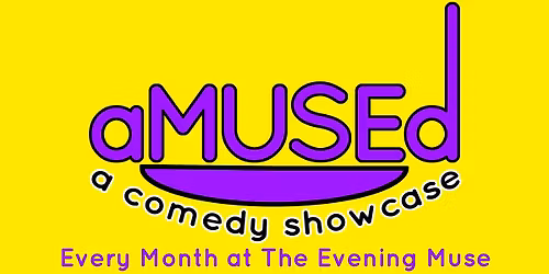 aMUSEd - A Comedy Showcase - Featuring  Mike Byrd