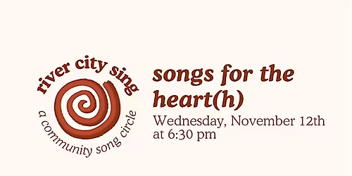 river city sing: a community song circle - songs for the heart(h)
