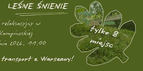 Le\u015bne \u015anienie - warsztaty relaksacyjne i ognisko w przyrodzie