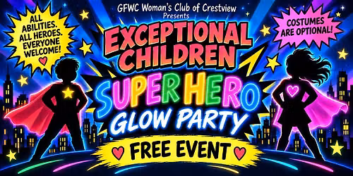 GFWC of Crestview Presents: Exceptional Children Super Hero Glow Party