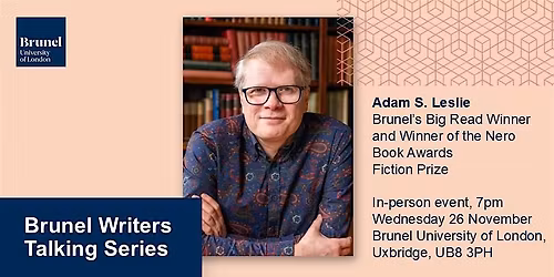 Brunel Writers Talking Series: Adam S. Leslie