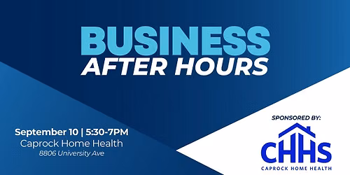 Business After Hours sponsored by Caprock Home Health Services, Inc.