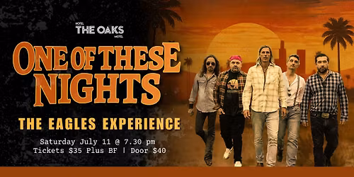 OAKS HOTEL ALBION PARK | ONE OF THESE NIGHTS THE EAGLES EXPERIENCE