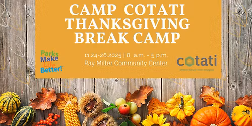 Camp Cotati Thanksgving Break Camp - Ages 5-12