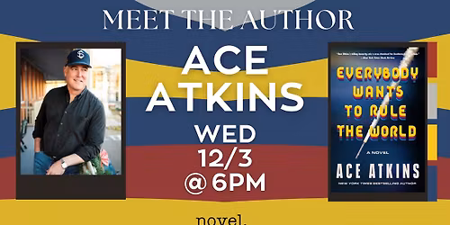 ACE ATKINS: EVERYBODY WANTS TO RULE THE WORLD 