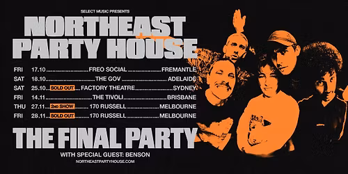 Northeast Party House | The Final Party - Melbourne [SOLD OUT]