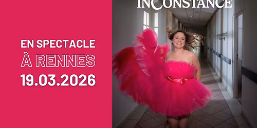 INCONSTANCE \u00e0 Rennes \u2022 en spectacle le 19 mars 2026 \u2022 L'EMC2