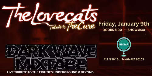 THE LOVECATS (Tribute to The Cure) and DARK WAVE MIXTAPE (Tribute to the 80s underground & Beyond)