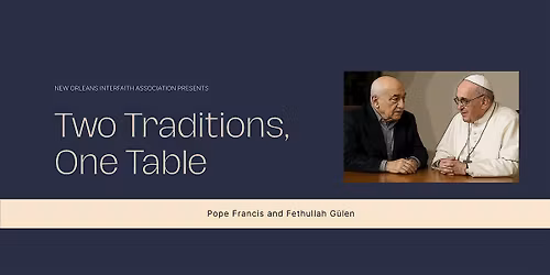 Two Traditions, One Table: Pope Francis and Fethullah G\u00fclen
