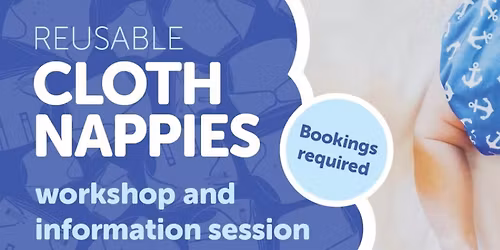 Reusable cloth nappy workshop (bookings required)