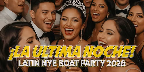 \u00a1LA ULTIMA NOCHE! | LATIN NYE BOAT PARTY VANCOUVER 2026
