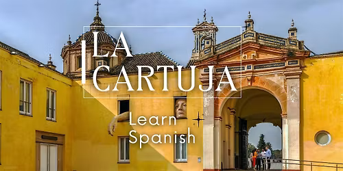CARTUJA: Learning Spanish exploring the gateway to the history of Seville.