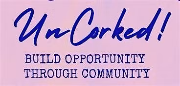 UnCorked! Build Opportunity Through Community - November 2025