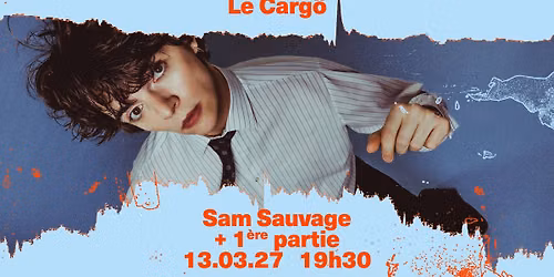 Le Carg\u00f6 | Sam Sauvage + premi\u00e8re partie