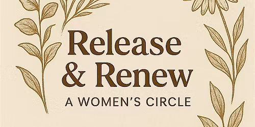 Release & Renew: A Women\u2019s Circle