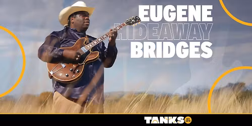 Tanks Blues - Eugene Hideaway Bridges